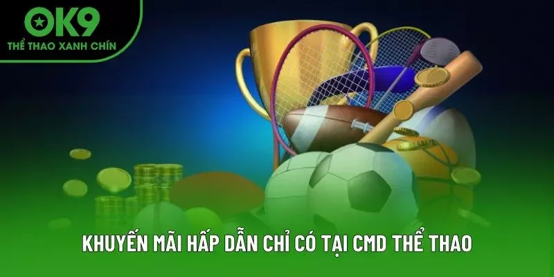 Khuyến mãi hấp dẫn chỉ có tại CMD Thể Thao Khuyến mãi hấp dẫn chỉ có tại CMD Thể Thao