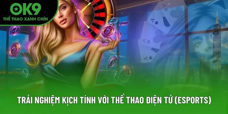 Trải nghiệm kịch tính với thể thao điện tử (eSports) Trải nghiệm kịch tính với thể thao điện tử (eSports)